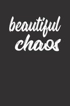 Beautiful Chaos