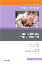 Necrotizing Enterocolitis, An Issue of Clinics in Perinatology