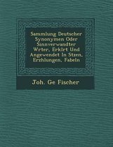 Sammlung Deutscher Synonymen Oder Sinnverwandter W Rter, Erkl Rt Und Angewendet in S Tzen, Erz Hlungen, Fabeln