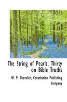 The String of Pearls. Thirty on Bible Truths