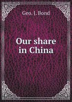 Our Share in China