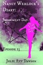 Nancy Werlock's Diary 13 - Nancy Werlock's Diary: Judgement Day
