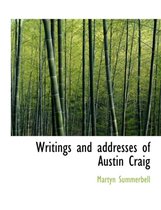 Writings and Addresses of Austin Craig