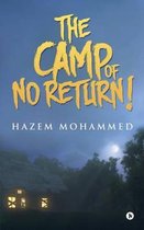 The Camp of No Return!