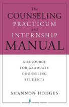 The Counseling Practicum and Internship Manual