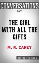 Conversation Starters: The Girl With All the Gifts By M. R. Carey