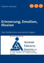 Erinnerung, Emotion, Illusion