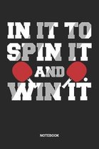 In It to Spin It And Win It Notebook