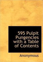 595 Pulpit Pungencies with a Table of Contents