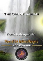 Tales of the Antares Rangers 3 - The Orb of Jabbah