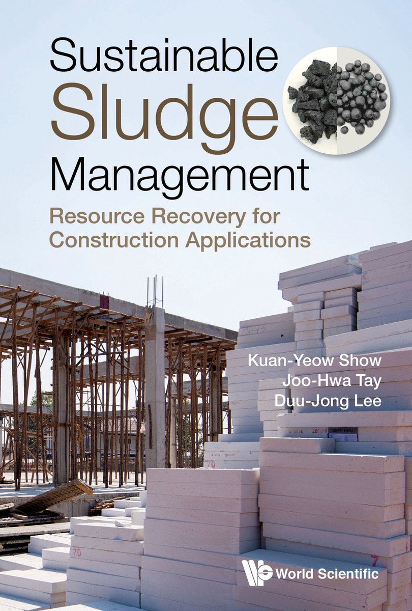 Sustainable Sludge Management: Resource Recovery For Construction Applications - Kuan-Yew Show