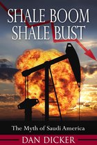 Shale Boom, Shale Bust: The Myth of Saudi America