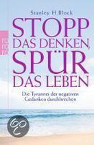 Stopp Das Denken, Spür Das Leben!