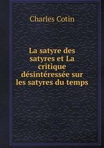 La satyre des satyres et La critique desinteressee sur les satyres du temps