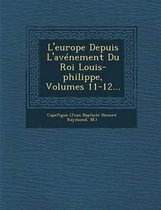 L'Europe Depuis L'Avenement Du Roi Louis-Philippe, Volumes 11-12...