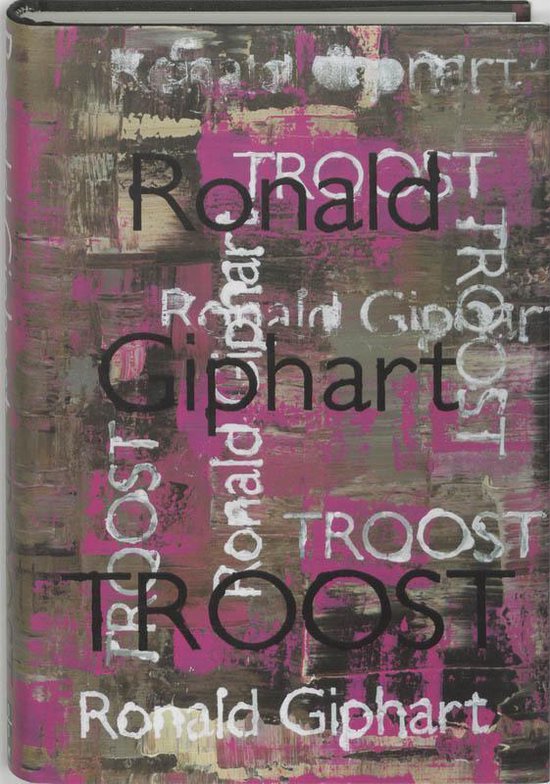 Boek met abstracte achtergrond in roze, grijs en bruin. Tekst op de rug: 'Ronald Giphart TROOST'.