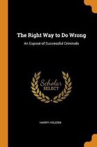 The Right Way to Do Wrong