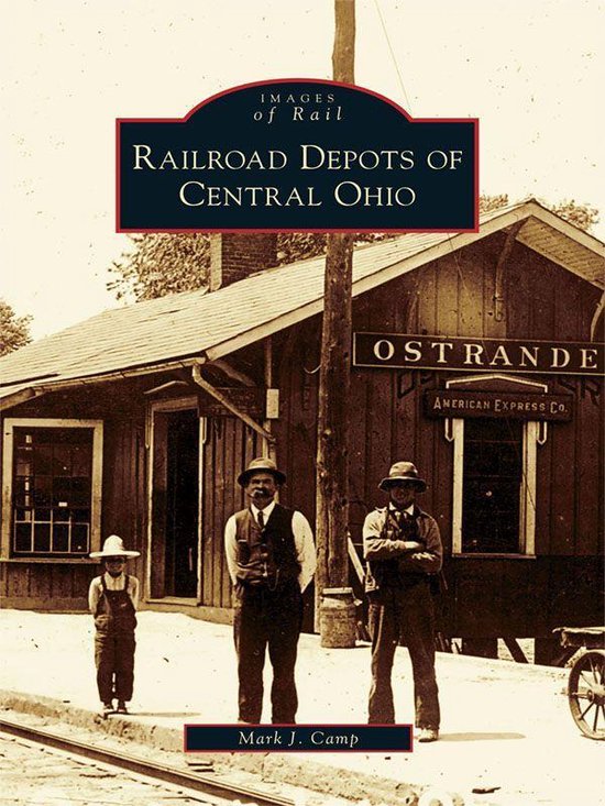 Images of Rail - Railroad Depots of Central Ohio - cover