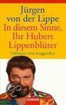 In diesem Sinne, Ihr Hubert Lippenblüter