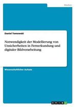 Notwendigkeit der Modellierung von Unsicherheiten in Fernerkundung und digitaler Bildverarbeitung