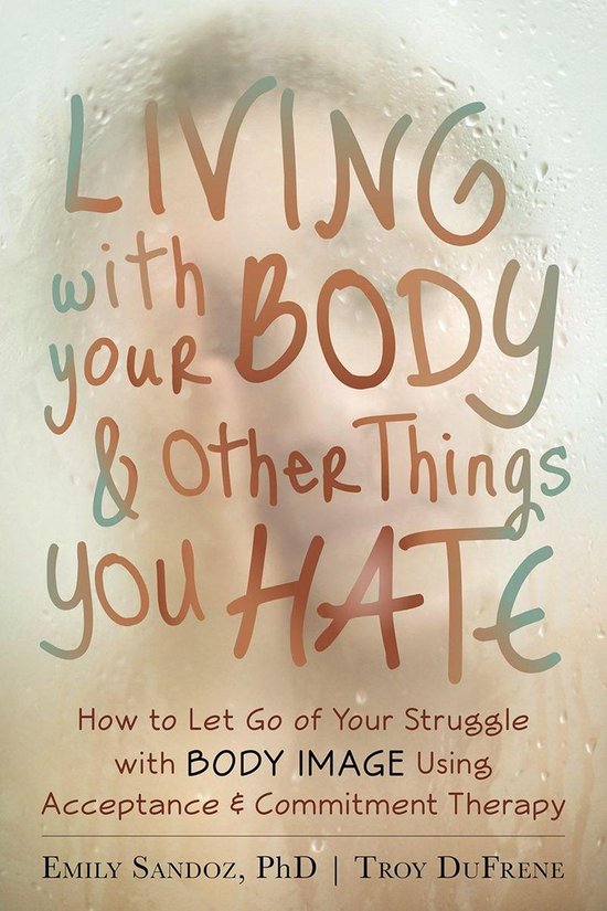 Living with Your Body and Other Things You Hate - cover