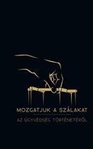 Mozgatjuk a szálakat