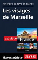 Guide de voyage - Itinéraire de rêve en France - Les visages de Marseille