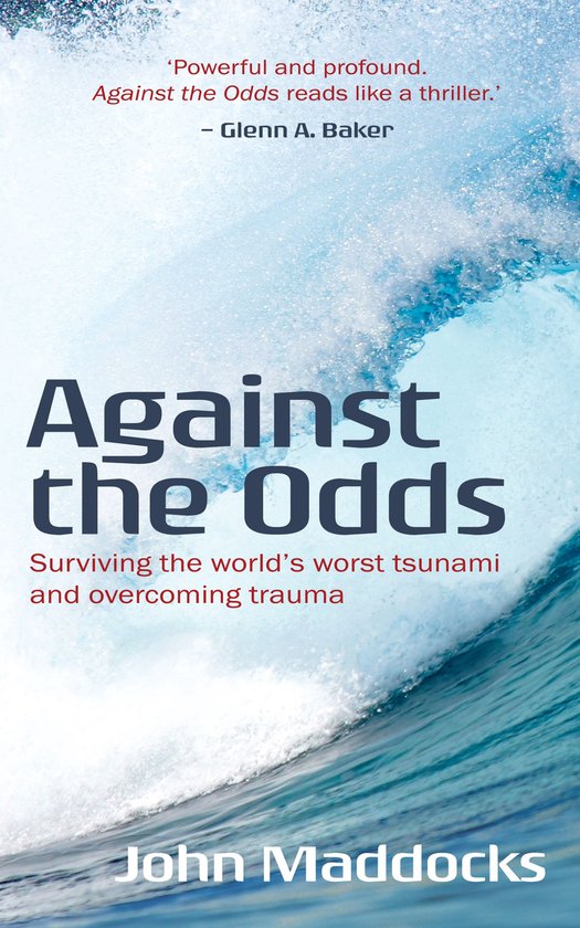 Against the Odds: Surviving the World’s Worst Tsunami and  ... - cover
