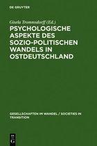 Gesellschaften Im Wandel / Societies in Transition- Psychologische Aspekte des sozio-politischen Wandels in Ostdeutschland