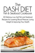 The Dash Diet Fish and Seafood Cookbook