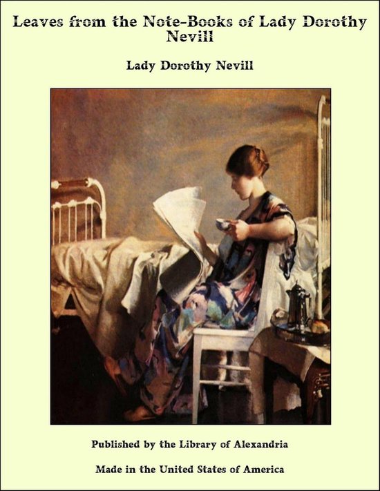 Leaves from the NoteBooks of Lady Dorothy Nevill (ebook), Lady Dorothy