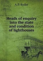 Heads of enquiry into the state and condition of lighthouses