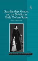 Women and Gender in the Early Modern World - Guardianship, Gender, and the Nobility in Early Modern Spain
