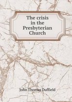 The crisis in the Presbyterian Church