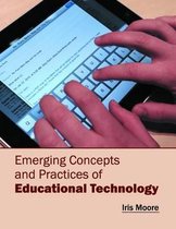 Emerging Concepts and Practices of Educational Technology