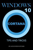 Windows 10 Cortana: Tips and Tricks
