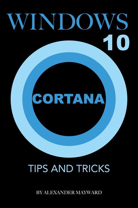 Windows 10 Cortana: Tips and Tricks - cover