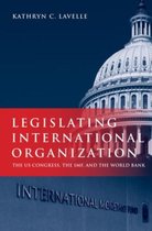 Legislating International Organization: