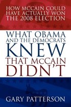 What Obama And The Democrats Knew That Mccain Didn'T