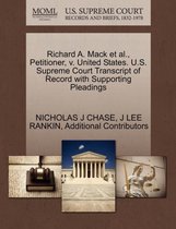 Richard A. Mack et al., Petitioner, V. United States. U.S. Supreme Court Transcript of Record with Supporting Pleadings