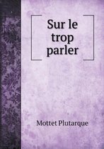 Sur le trop parler
