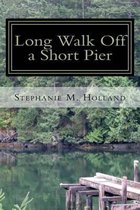 Long Walk off a Short Pier