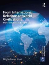Rethinking Globalizations- From International Relations to World Civilizations