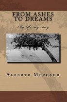 From Ashes to Dreams