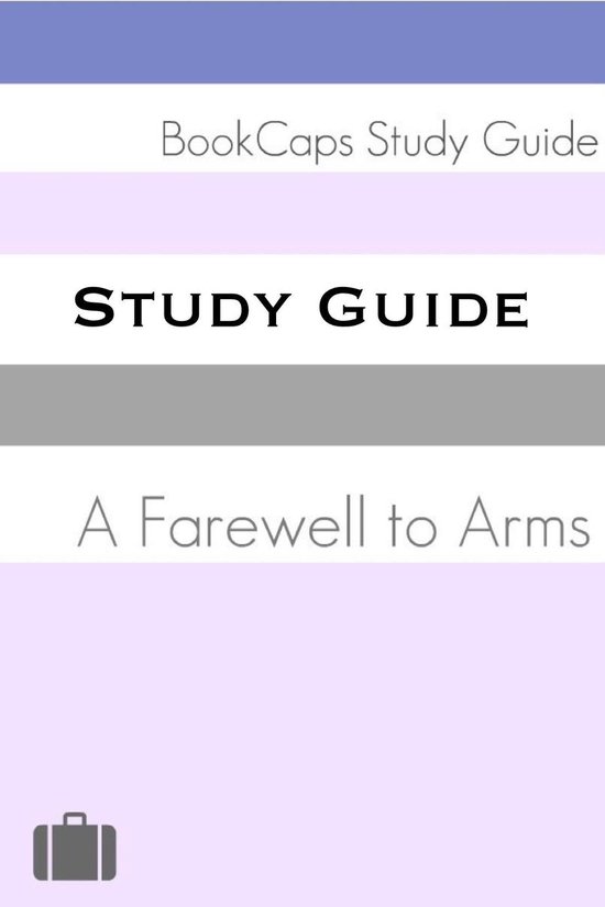 Study Guides 15 Study Guide A Farewell to Arms (A BookCaps Study