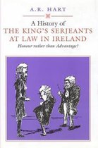 A History of the King's Serjeants at Law in Dublin
