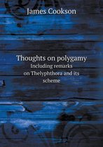 Thoughts on polygamy Including remarks on Thelyphthora and its scheme