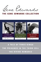 The Gene Edwards Signature Collection: A Tale of Three Kings / The Prisoner in the Third Cell / The Divine Romance