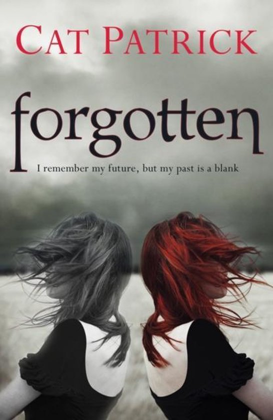 Boekcover met de titel "forgotten" van Cat Patrick. Twee vrouwen, één met rood haar, de ander in grijs, kijken weg. De slogan luidt: "I remember my future, but my past is a blank."
