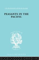 International Library of Sociology- Peasants in the Pacific